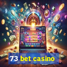 73 bet casino